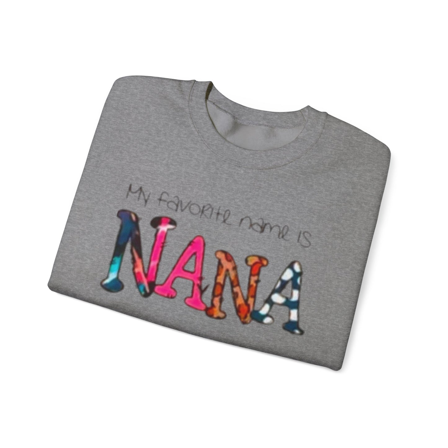 Cozy Nana Sweatshirt - My Favorite Name Is Nana