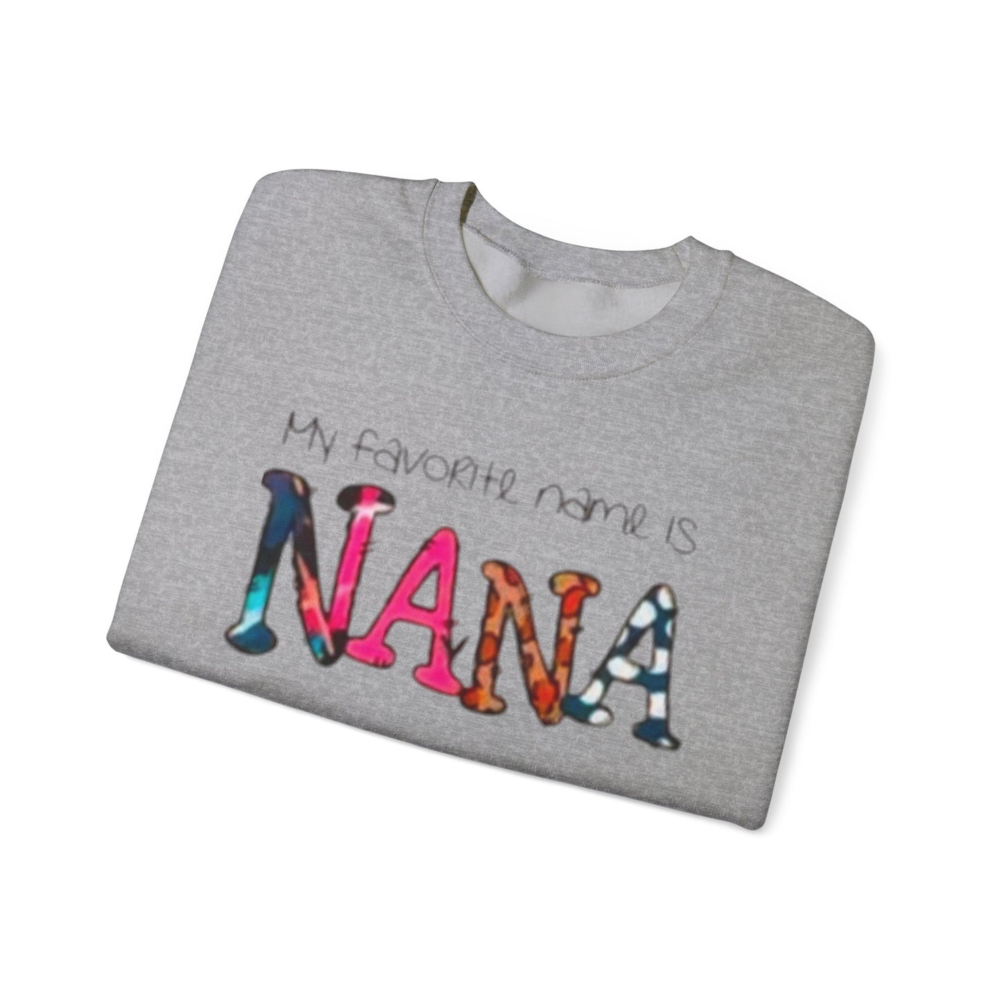 Cozy Nana Sweatshirt - My Favorite Name Is Nana